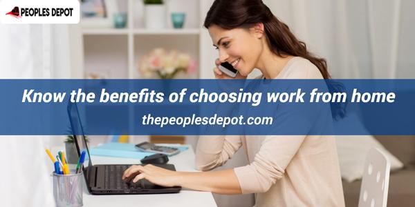Know the benefits of choosing Work from Home