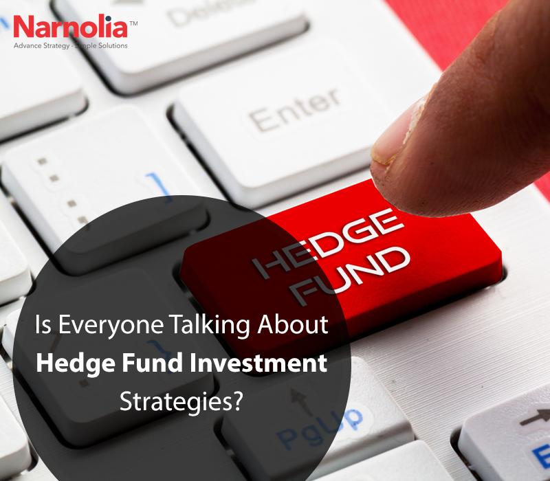 Why Is Everyone Talking About Hedge Fund Investment Strategies?