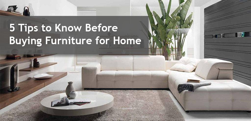 5 Tips to Know Before Buying Furniture for Your Home