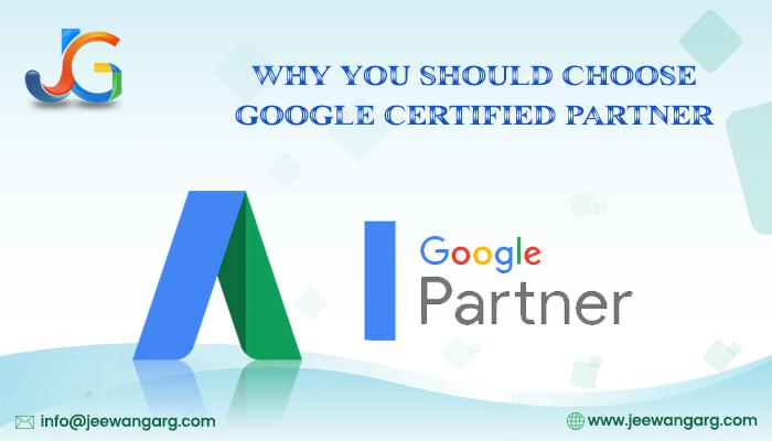 Why You should choose Google Certified Partner