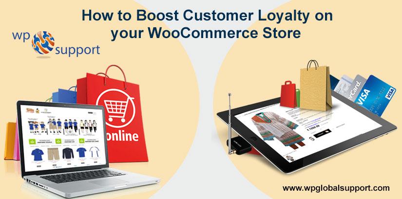 Boost Customer Loyalty on your WooCommerce Store:How?