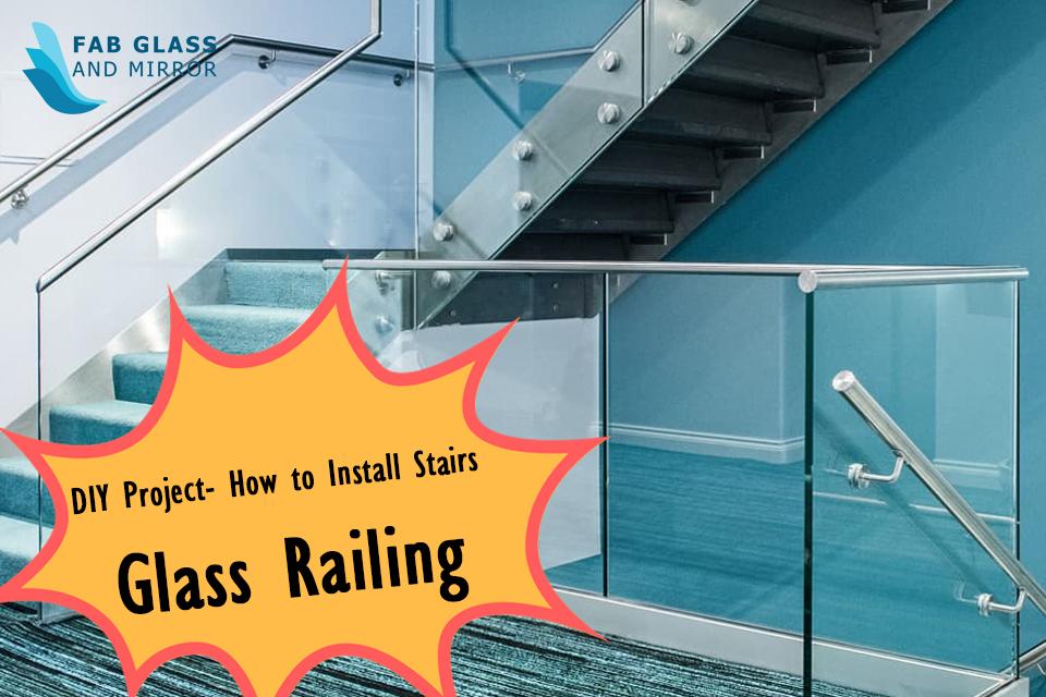 DIY Project- How to Install Stairs Glass Railing