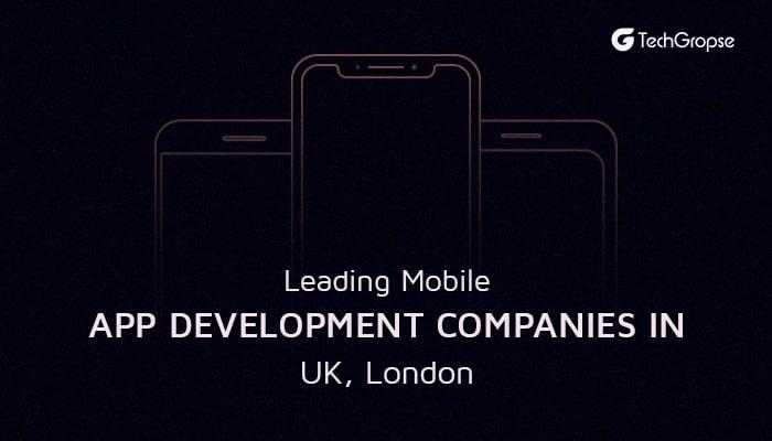 10 TOP MOST MOBILE APP DEVELOPMENT COMPANIES IN UK 