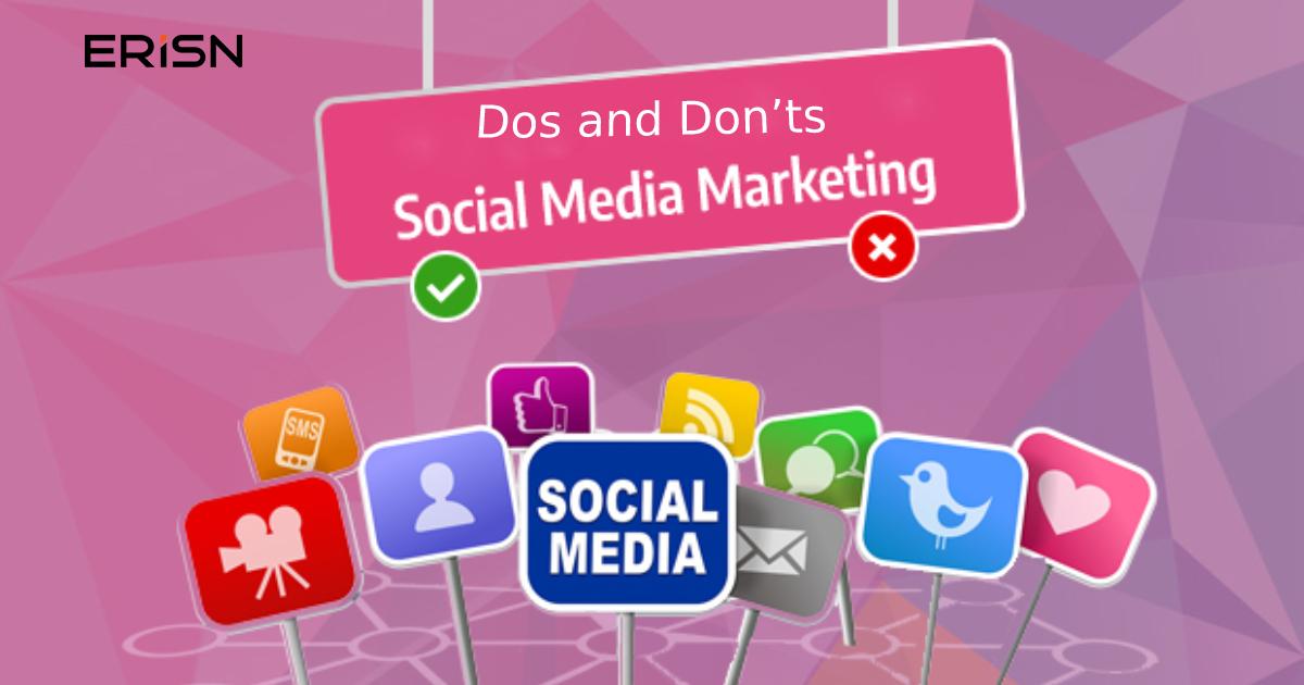  Social Media Marketing Dos and Don’ts  