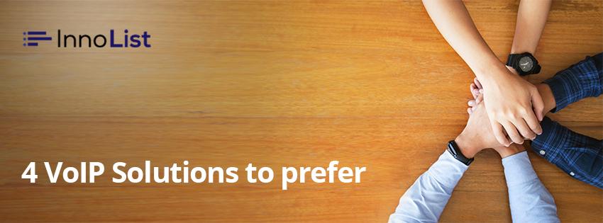 4 VoIP Solutions to prefer – Enhance your Small Business Communication