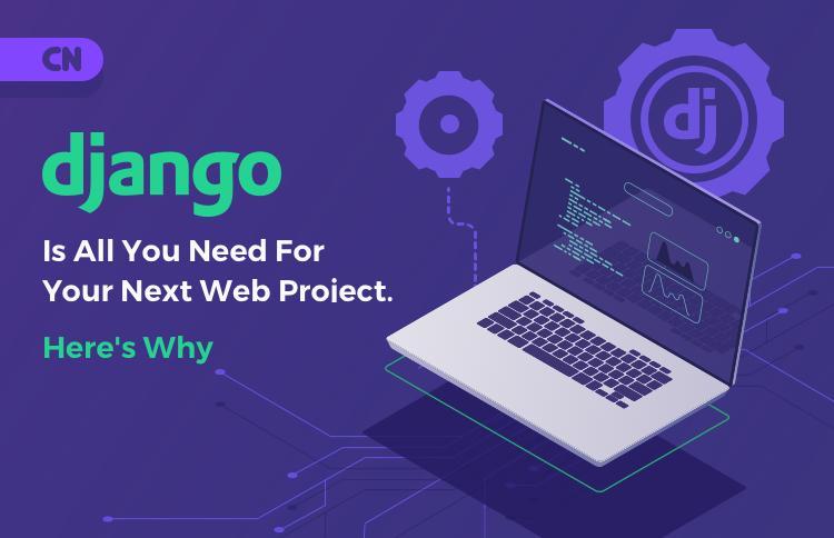Top Benefits of Using Django for Your Next Web Project