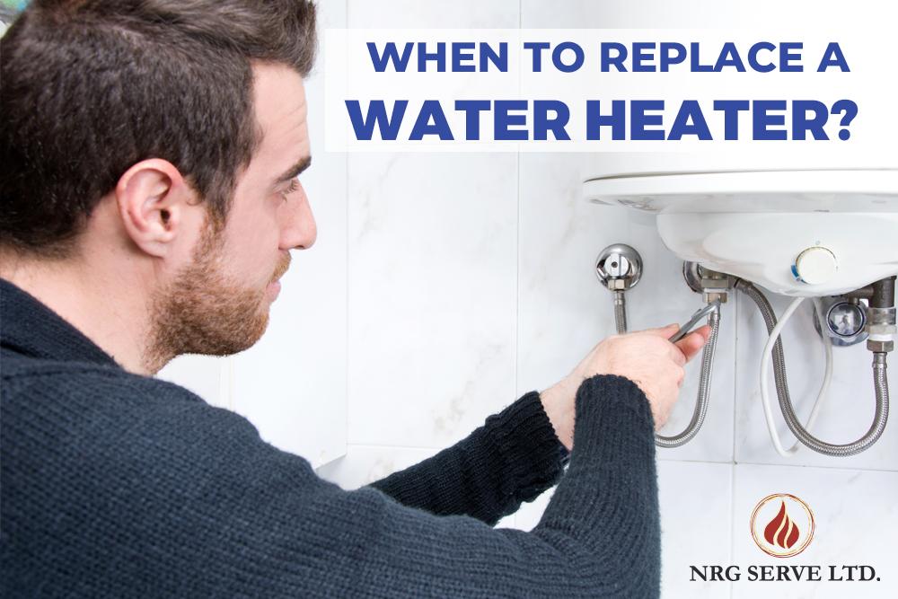 When to Replace a Water Heater? Check out the Signs to look out for!