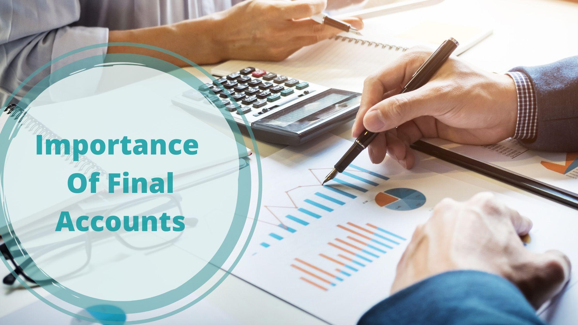 Importance Of Preparing Final Accounts