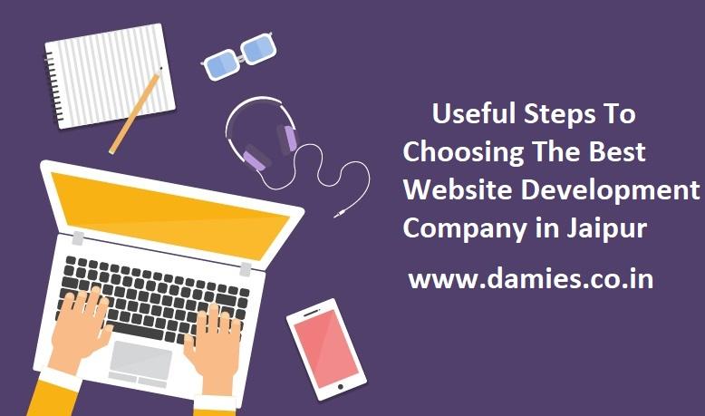 Useful Steps To Choosing The Best Website Development Company in Jaipur