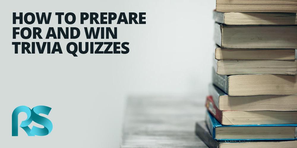 How to Prepare For and Win Trivia Quizzes