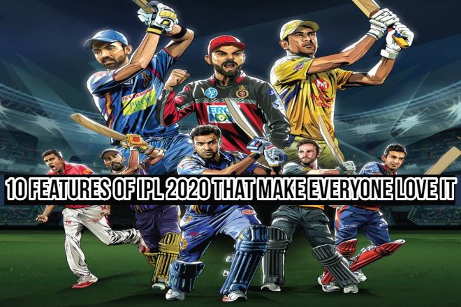10 Features Of IPL 2020 That Make Everyone Love It.