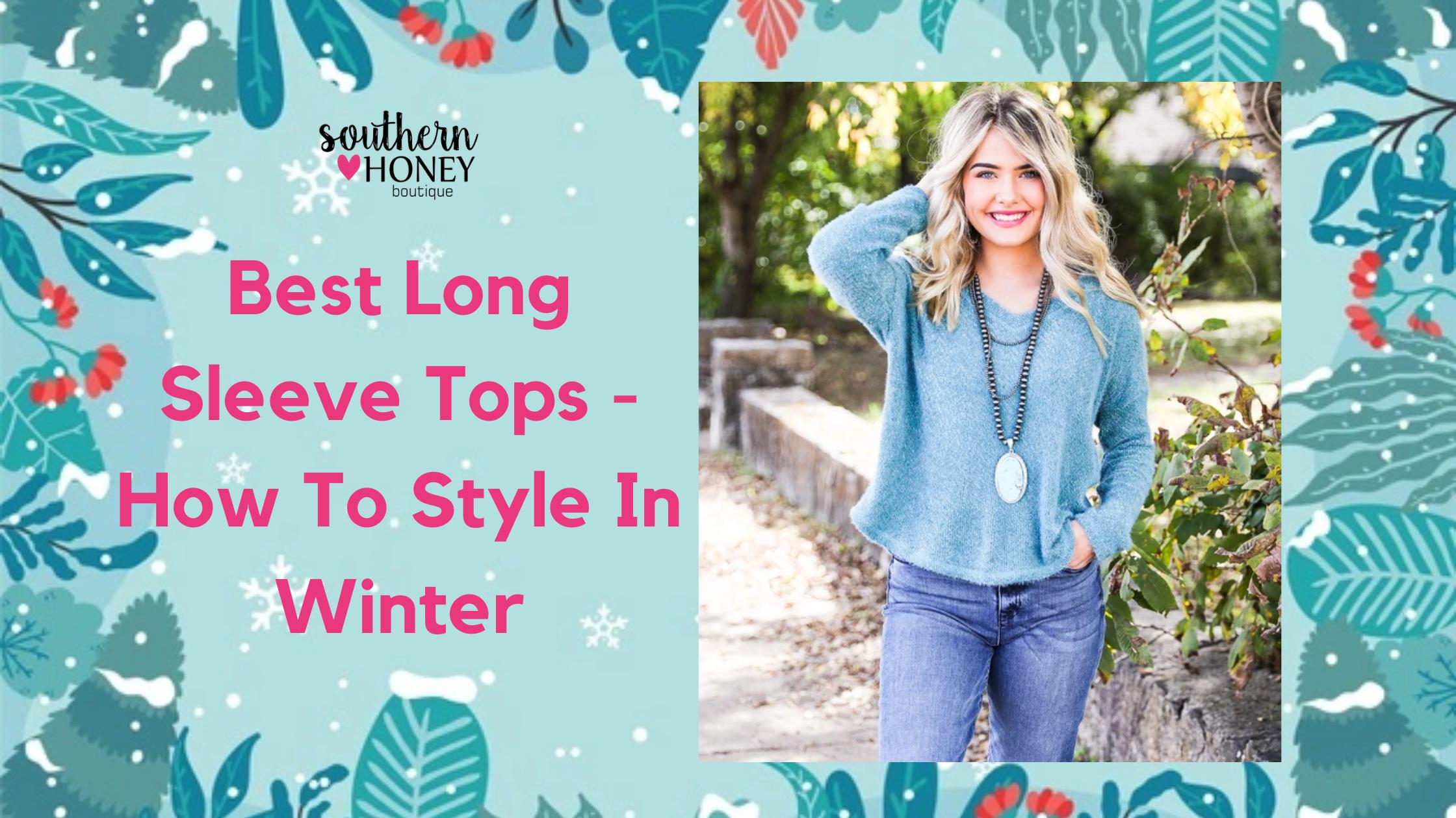 Best Long Sleeve Tops - How To Style In Winter