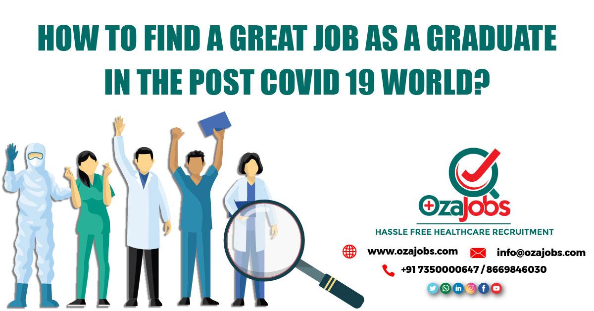 How to find a Great job as a graduate in the post Covid 19 World?