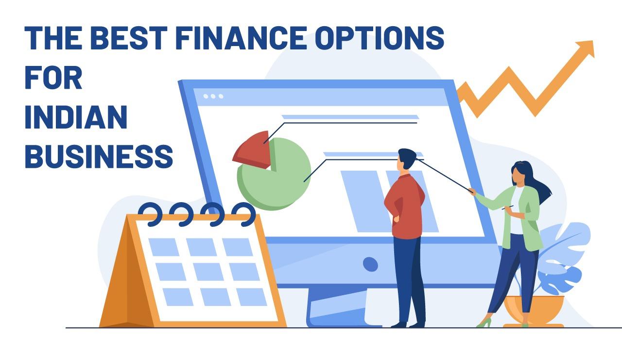 The Best and Clever Finance Options for Businesses in India in 2021