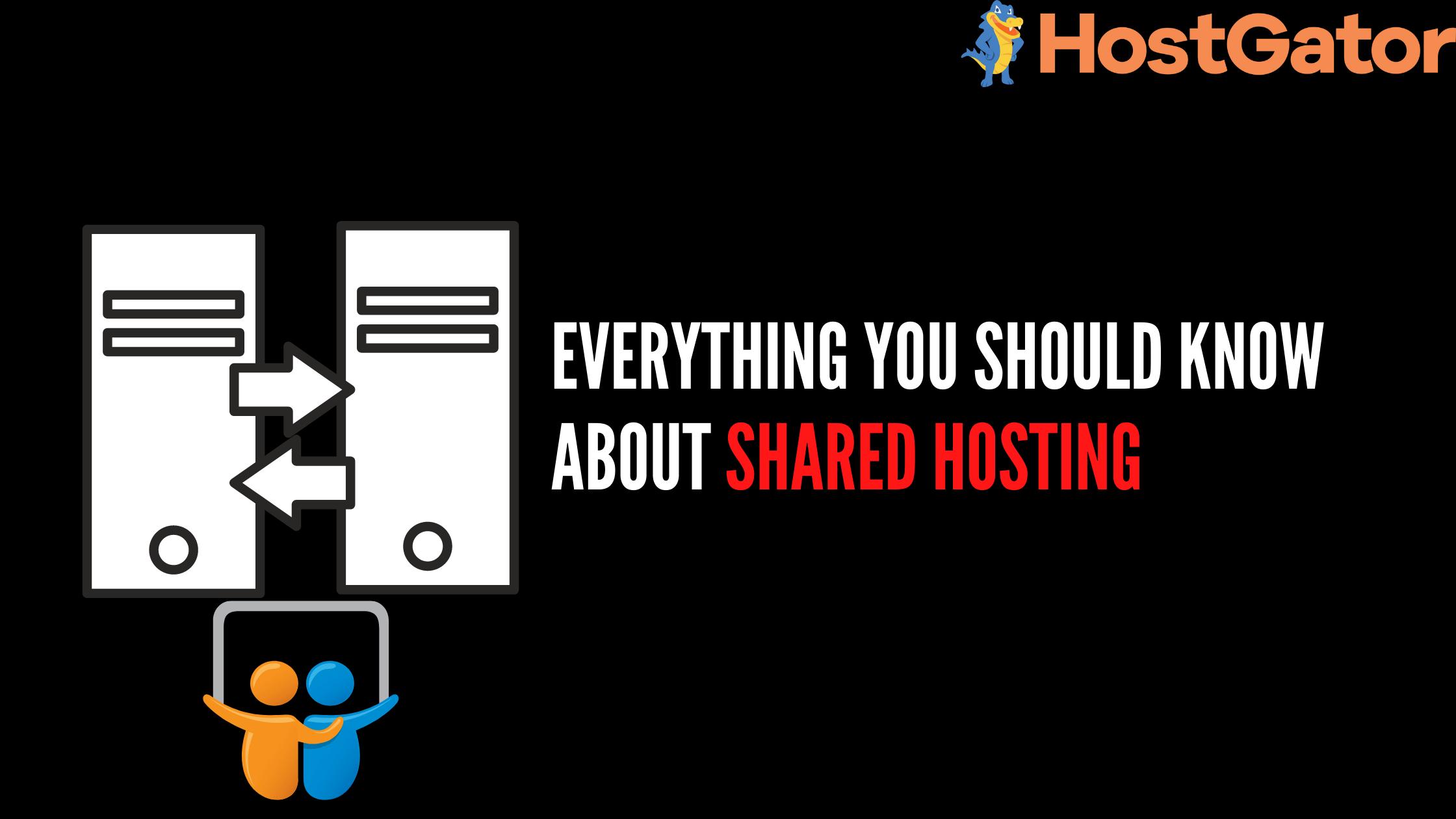 Everything You Should Know About Shared Hosting