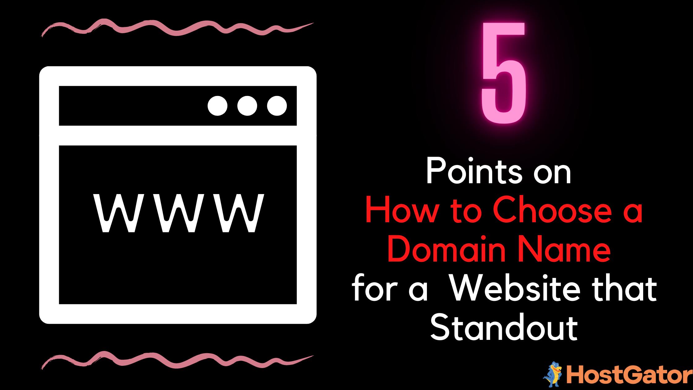 5 Points on How to Choose a Domain Name for a Website that Standout