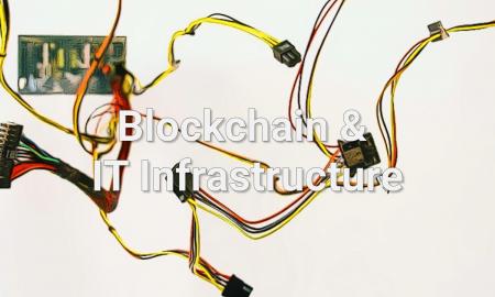 How Will Blockchain Revolutionize IT Infrastructure?