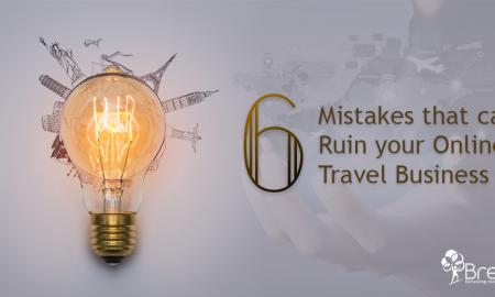 6 mistakes that can ruin your online travel business