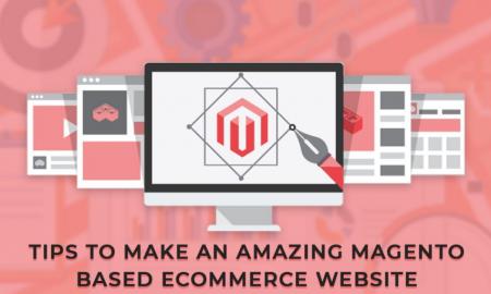 Tips to make an amazing Magento based eCommerce website