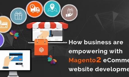 How business are empowering with Magento2 ecommerce website development?