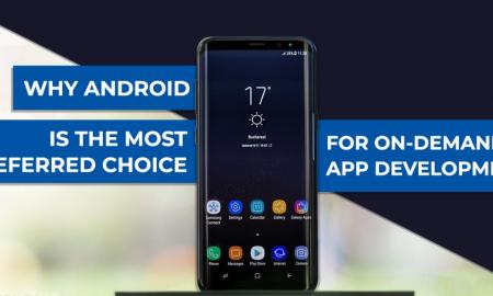 Why Android is the most preferred choice for on-demand app development?