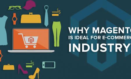 Why Magento is ideal For E-commerce Industry?