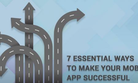 7 Essential Ways to Make Your Mobile App Successful