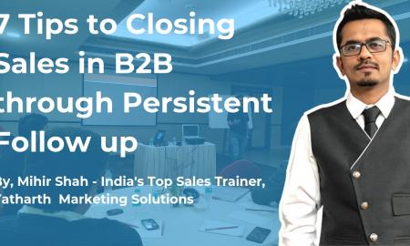 7 Tips to Closing Sales in B2B through Persistent Follow up