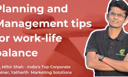 Learn 11 Planning and Management tips for work-life balance