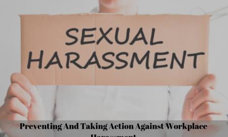 Preventing And Taking Action Against Workplace Harassment