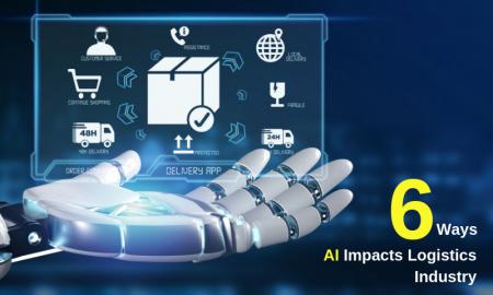 6 Ways how Artificial Industry Impacts Logistics and Supply Chain Industry