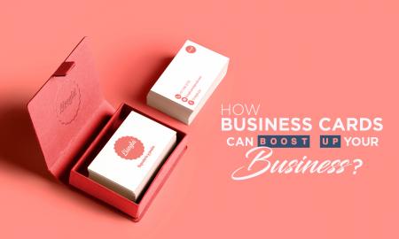 HOW BUSINESS CARDS CAN BOOST UP YOUR BUSINESS?
