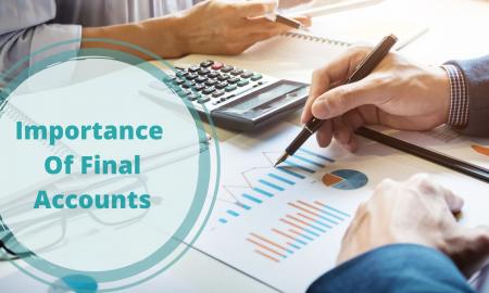 Importance Of Preparing Final Accounts