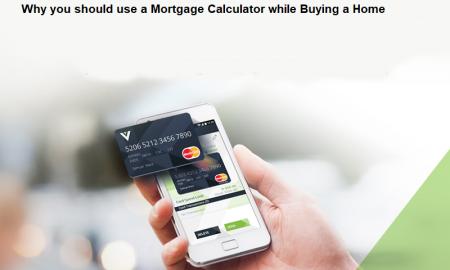 Why you should use a Mortgage Calculator while Buying a Home