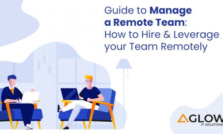 Guide to manage a remote team: Hire & leverage your team