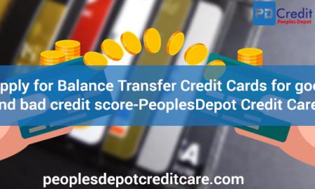 Apply for Balance Transfer Credit Cards for good and Bad Credit Score-Peoples Depot Credit Care