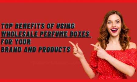 Top Benefits of Using Wholesale Perfume Box for Your Brand and Products