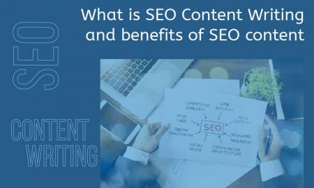 What is SEO Content Writing? And benefits of SEO writing. 